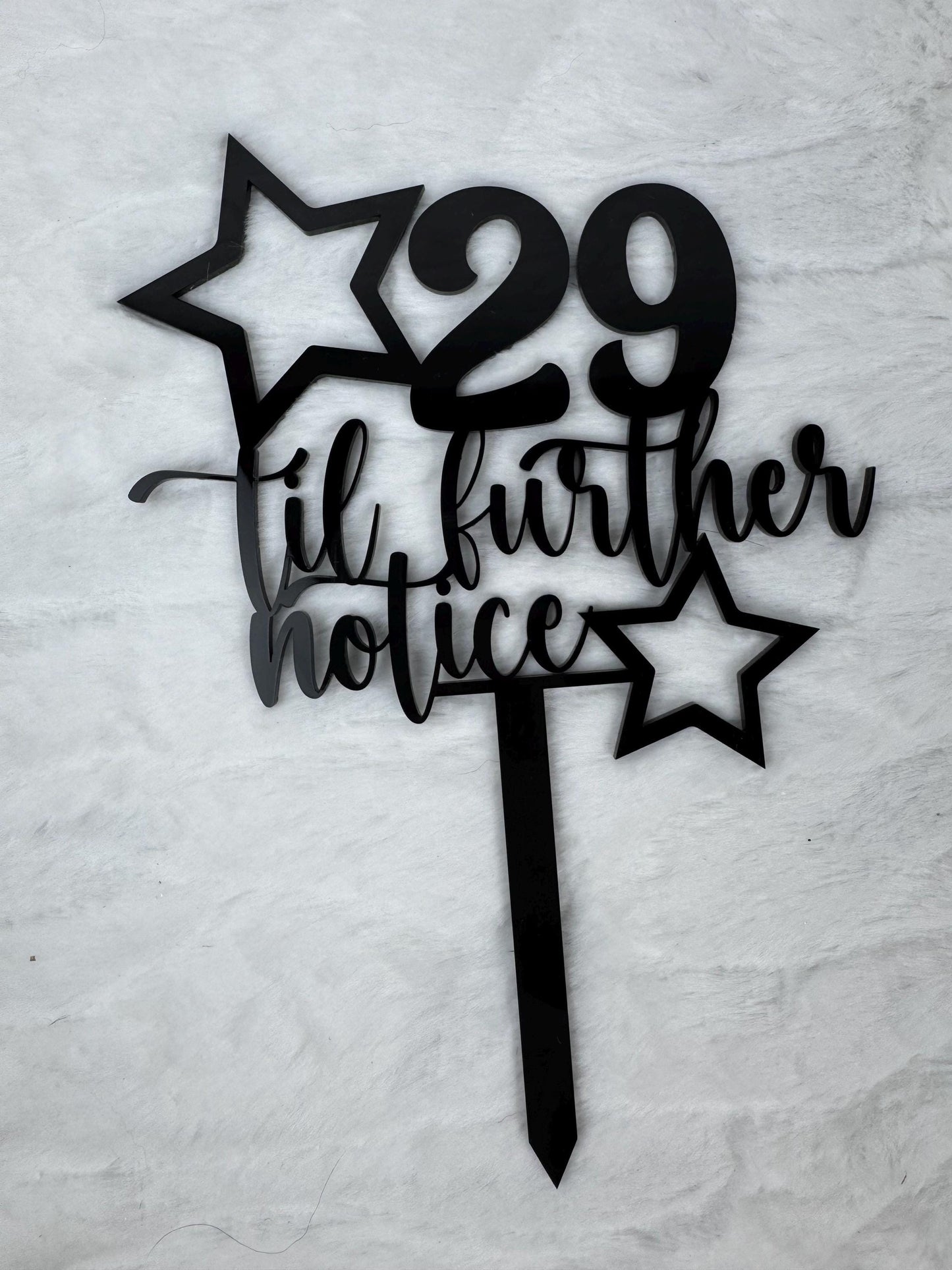 29 Til Further Notice Cake Topper - Funny Milestone Birthday Cake Decoration
