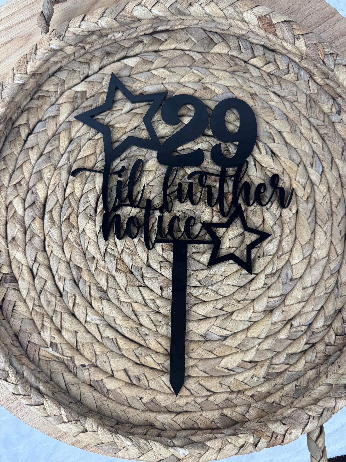 29 Til Further Notice Cake Topper - Funny Milestone Birthday Cake Decoration