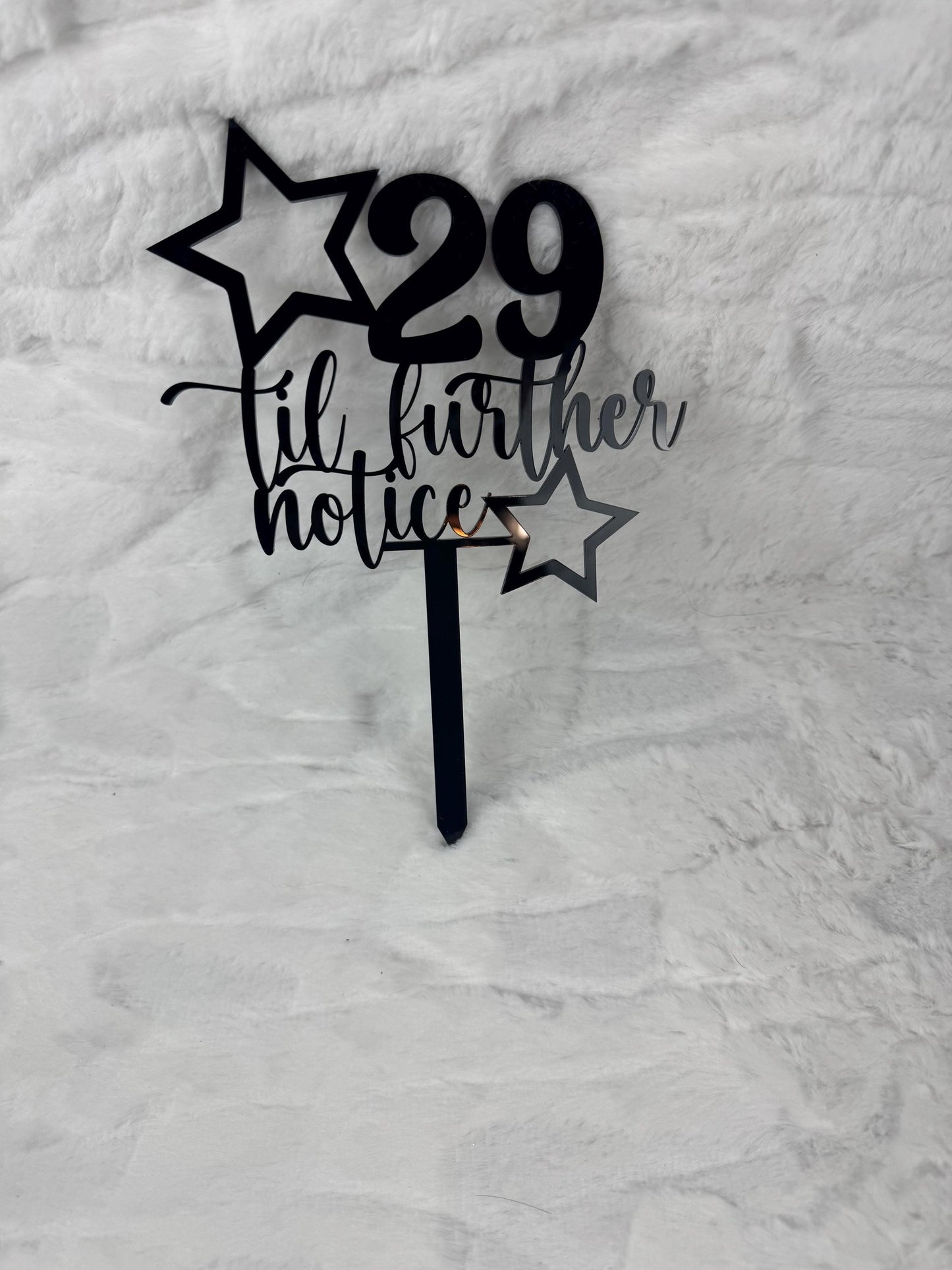 29 Til Further Notice Cake Topper - Funny Milestone Birthday Cake Decoration